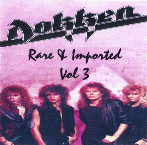 Dokken : Rare & Imported Vol. 3